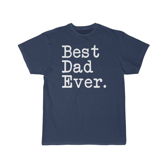 Best Dad Ever T-Shirt Fathers Day Gift for Dad Tee Birthday Gift Christmas Gift New Dad Gift Unisex Shirt $19.99 | Athletic Navy / S T-Shirt