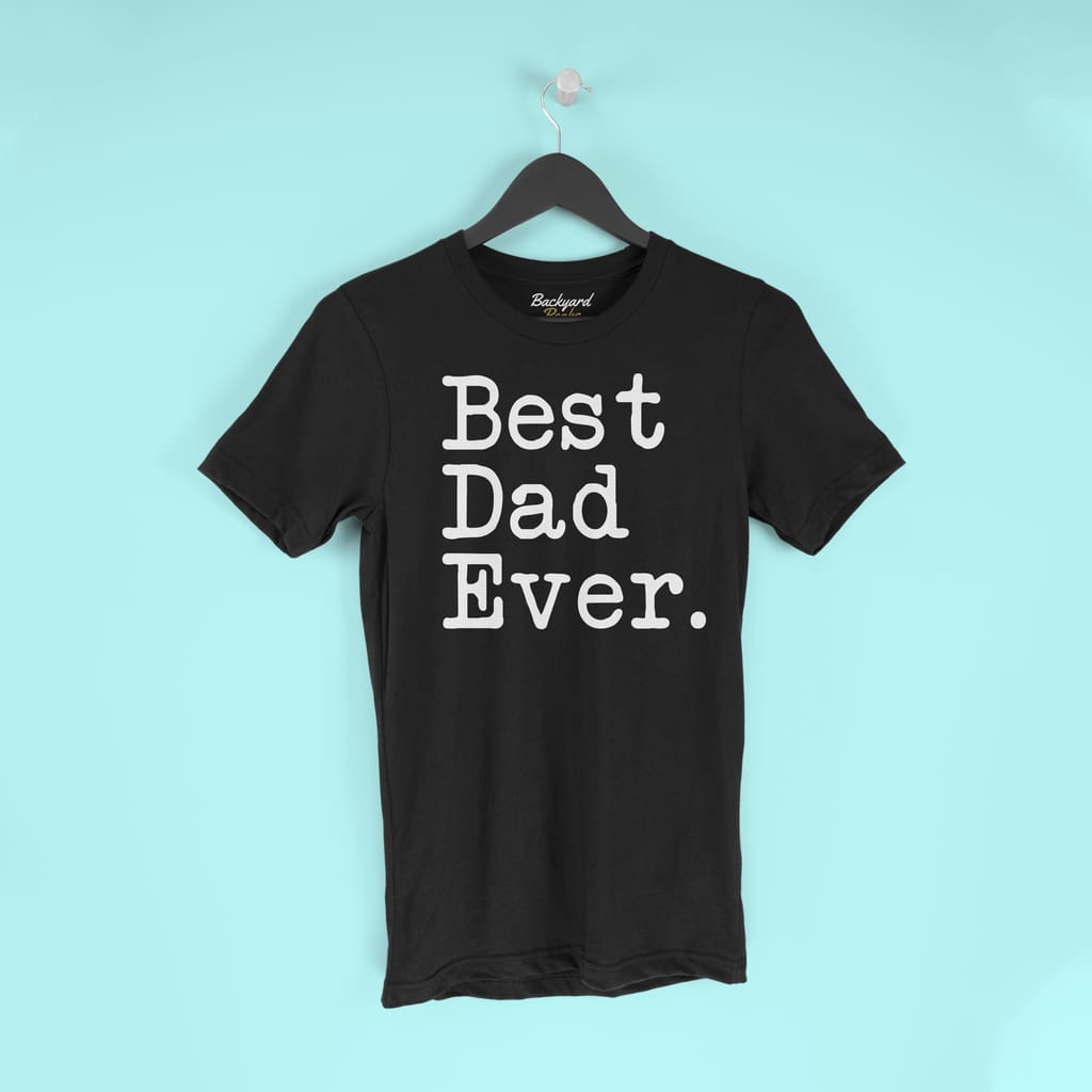 Best Dad Ever T-Shirt Fathers Day Gift for Dad Tee Birthday Gift Christmas Gift New Dad Gift Unisex Shirt $19.99 | T-Shirt