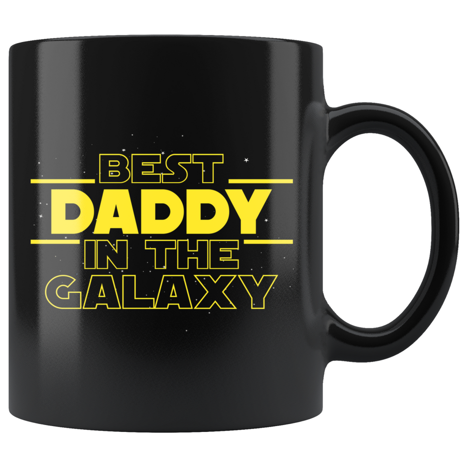 Best Daddy In The Galaxy Coffee Mug Black 11oz Gifts for Daddy