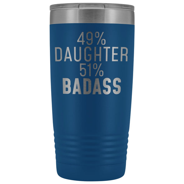 Best Daughter Gift: 49% Daughter 51% Badass Insulated Tumbler 20oz $29.99 | Blue Tumblers