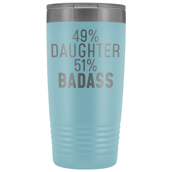 Best Daughter Gift: 49% Daughter 51% Badass Insulated Tumbler 20oz $29.99 | Light Blue Tumblers