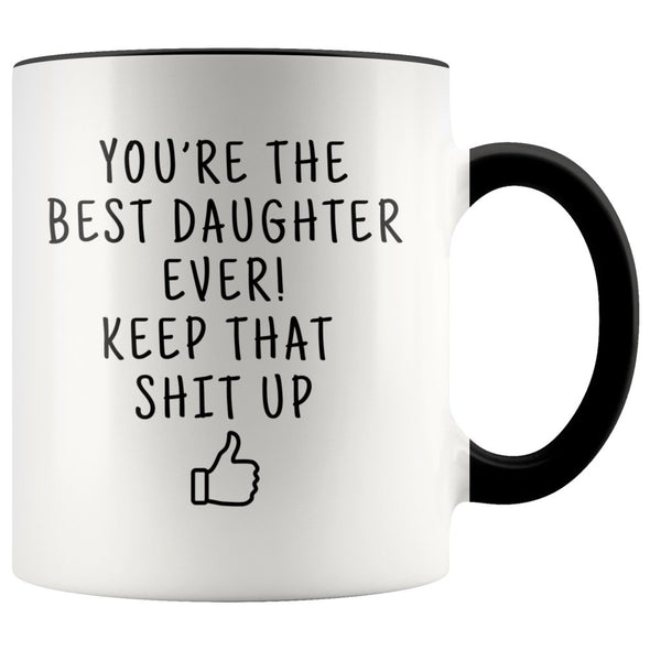 Best Daughter Gift: Best Daughter Ever! Mug | Funny Birthday Gift for Daughter $19.99 | Black Drinkware