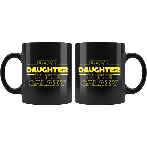 Best Daughter In The Galaxy Coffee Mug Black 11oz Gifts for Daughter $19.99 | Drinkware