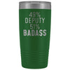 Best Deputy Sheriff Gift: 49% Deputy 51% Badass Insulated Tumbler 20oz $29.99 | Green Tumblers