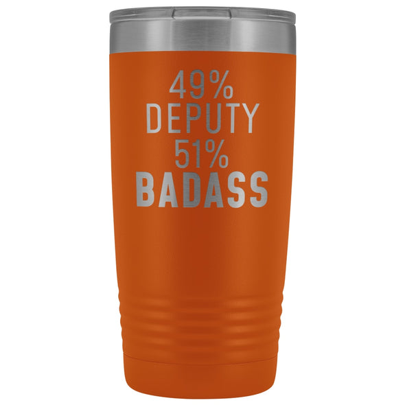 Best Deputy Sheriff Gift: 49% Deputy 51% Badass Insulated Tumbler 20oz $29.99 | Orange Tumblers