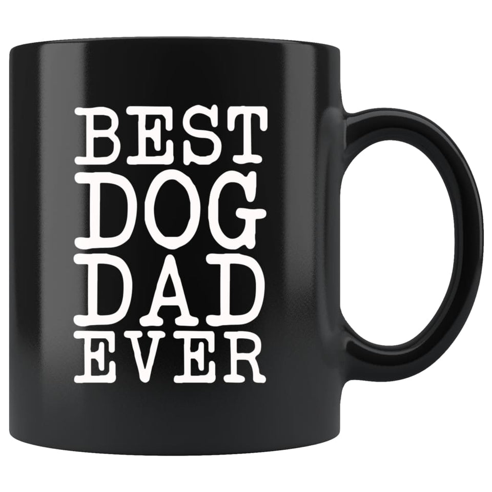Best Dog Dad Ever Gift Dog Lover Gifts Men Unique Dog Dad Mug Father's Day Gift for Dog Dad Birthday Dog Gifts for Owners Christmas Dog Dad Coffee Mug Tea Cup Black