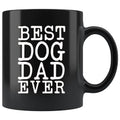 Best Dog Dad Ever Gift Dog Lover Gifts Men Unique Dog Dad Mug Fathers Day Gift for Dog Dad Birthday Dog Gifts for Owners Christmas Dog Dad