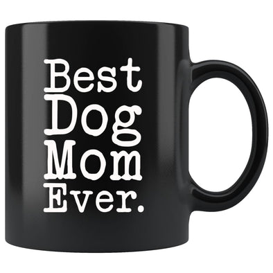 Best Dog Mom Ever Gift Dog Lover Gifts Women Unique Dog Mom Mug Mothers Day Gift for Dog Mom Best Birthday Gift Christmas Dog Mom Coffee Mug
