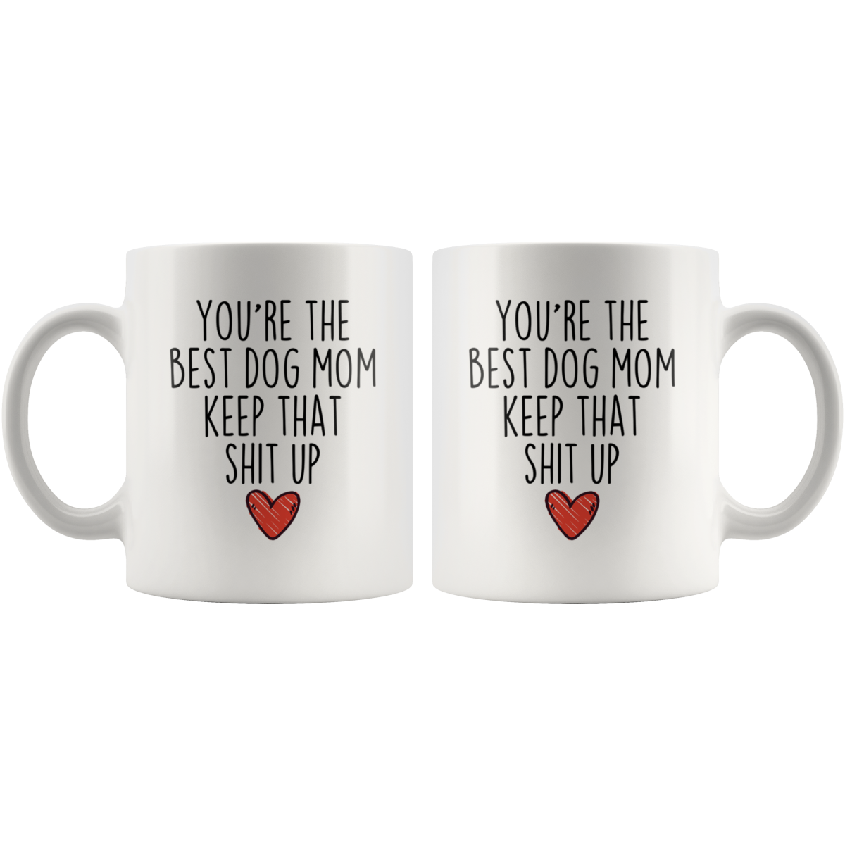 https://backyardpeaks.com/cdn/shop/products/best-dog-owner-gifts-women-funny-mom-youre-the-keep-that-shit-up-coffee-mug-11-oz-or-15-white-tea-cup-birthday-christmas-mugs-mothers-day-drinkware_388_1200x.png?v=1581453418