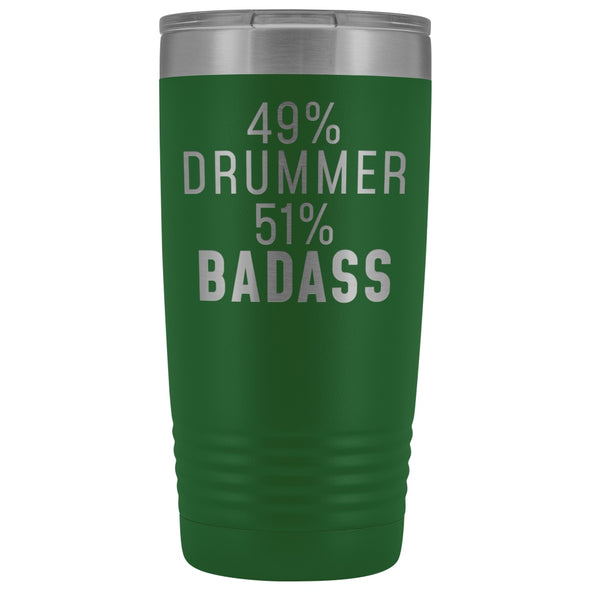 Best Drumming Gift: 49% Drummer 51% Badass Insulated Tumbler 20oz $29.99 | Green Tumblers