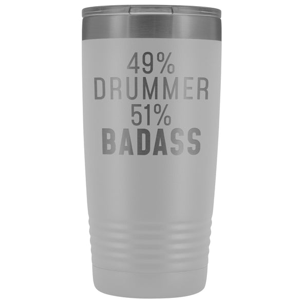 Best Drumming Gift: 49% Drummer 51% Badass Insulated Tumbler 20oz $29.99 | White Tumblers