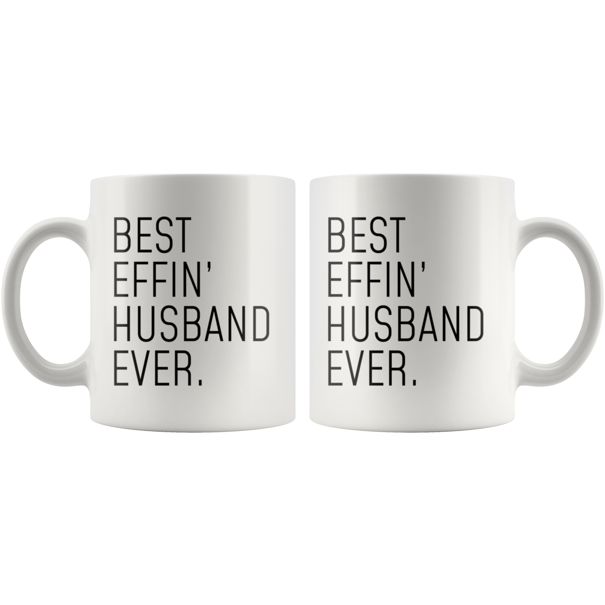 Best Effin Husband Ever Coffee Mug Husband Gifts 11oz and 15oz — photo 4