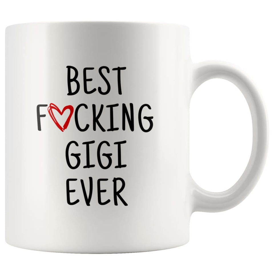 Best F cking Gigi Ever Heart Mug Gigi Gifts Mother's Day Baby Shower Coffee Mug Tea Cup 11 ounce