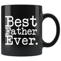 Best Father Ever Gift Unique Father Mug Fathers Day Gift for Father Best Birthday Gift Christmas Father Coffee Mug Tea Cup Black $19.99 |