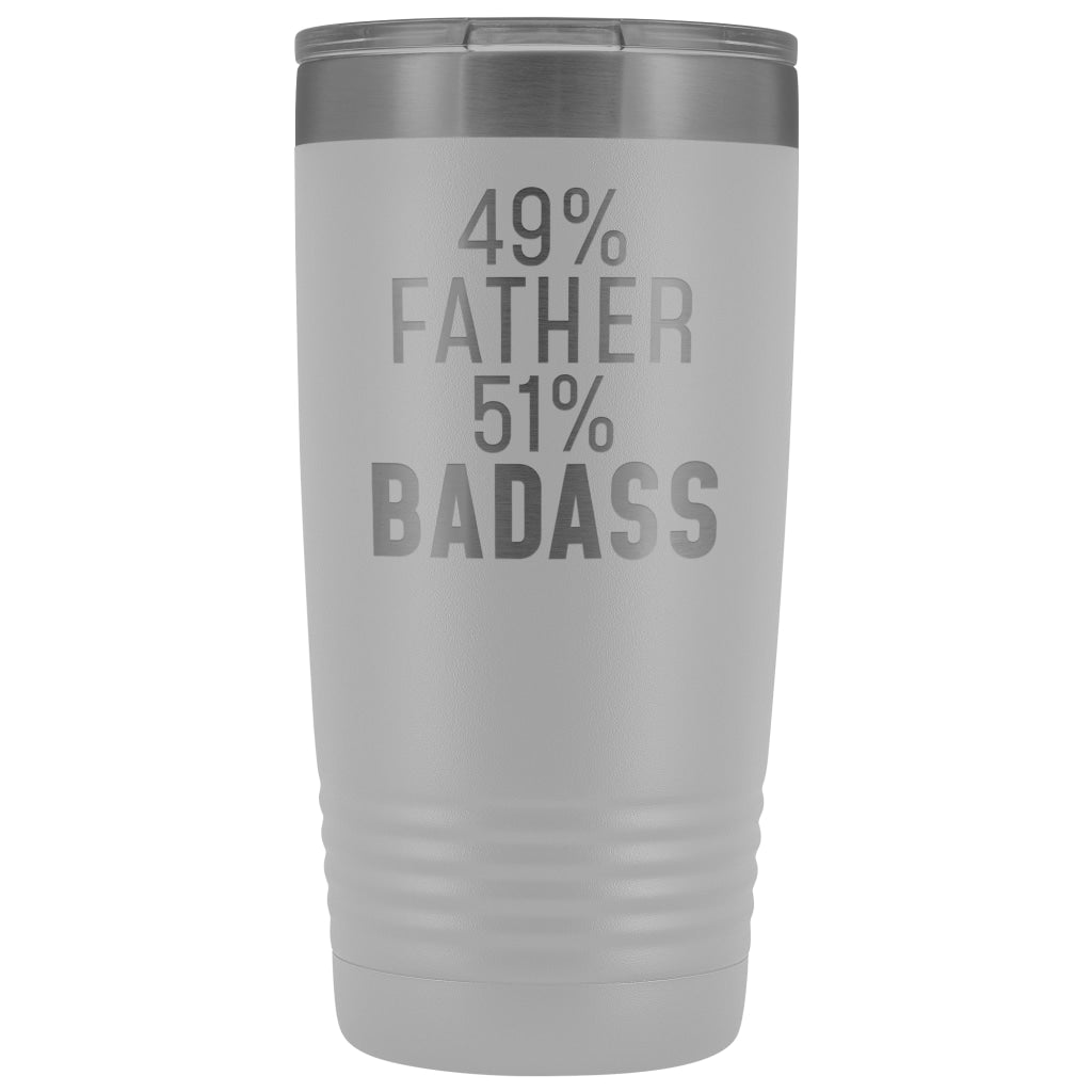 White 20 oz tumbler with silver engraving reading 49% Father 51% Badass and a clear lid