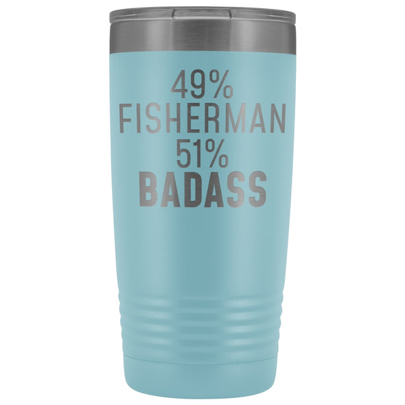 Best Fishing Gift: 49% Fisherman 51% Badass Insulated Tumbler 20oz $29.99 | Light Blue Tumblers