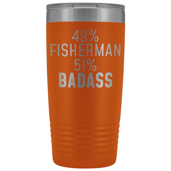 Best Fishing Gift: 49% Fisherman 51% Badass Insulated Tumbler 20oz $29.99 | Orange Tumblers