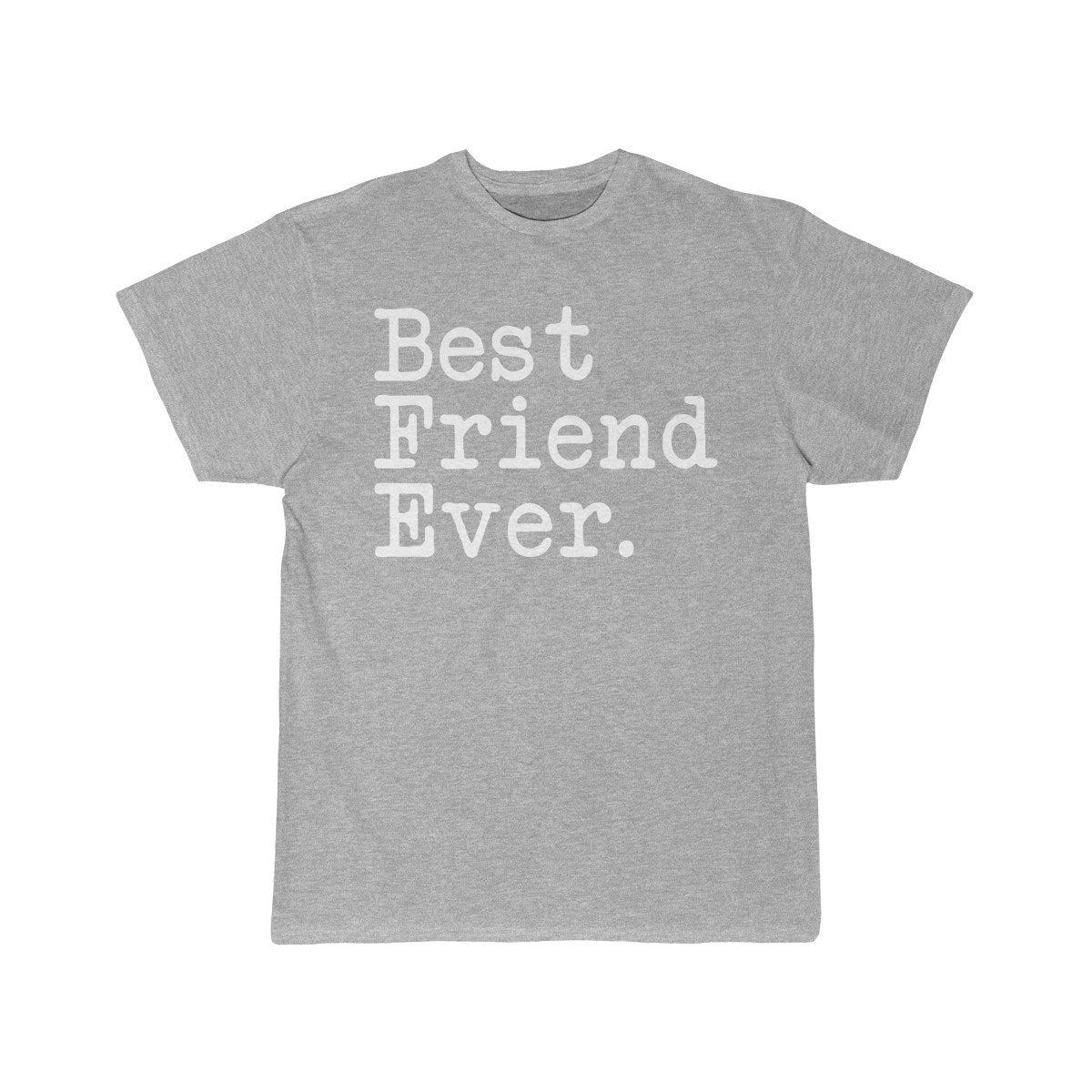 Best Friend Ever T-Shirt Gift for Friend Tee Graduation Gift Friend Men & Women Birthday Gift Christmas Gift Thank You Gift Unisex Shirt