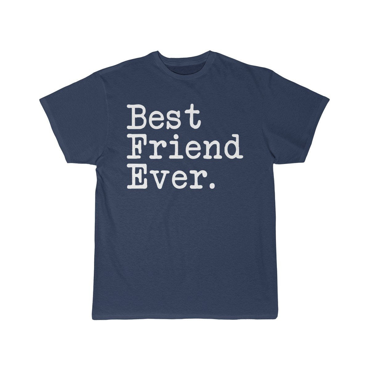 Best Friend Ever T-Shirt Gift for Friend Tee Graduation Gift Friend Men & Women Birthday Gift Christmas Gift Thank You Gift Unisex Shirt