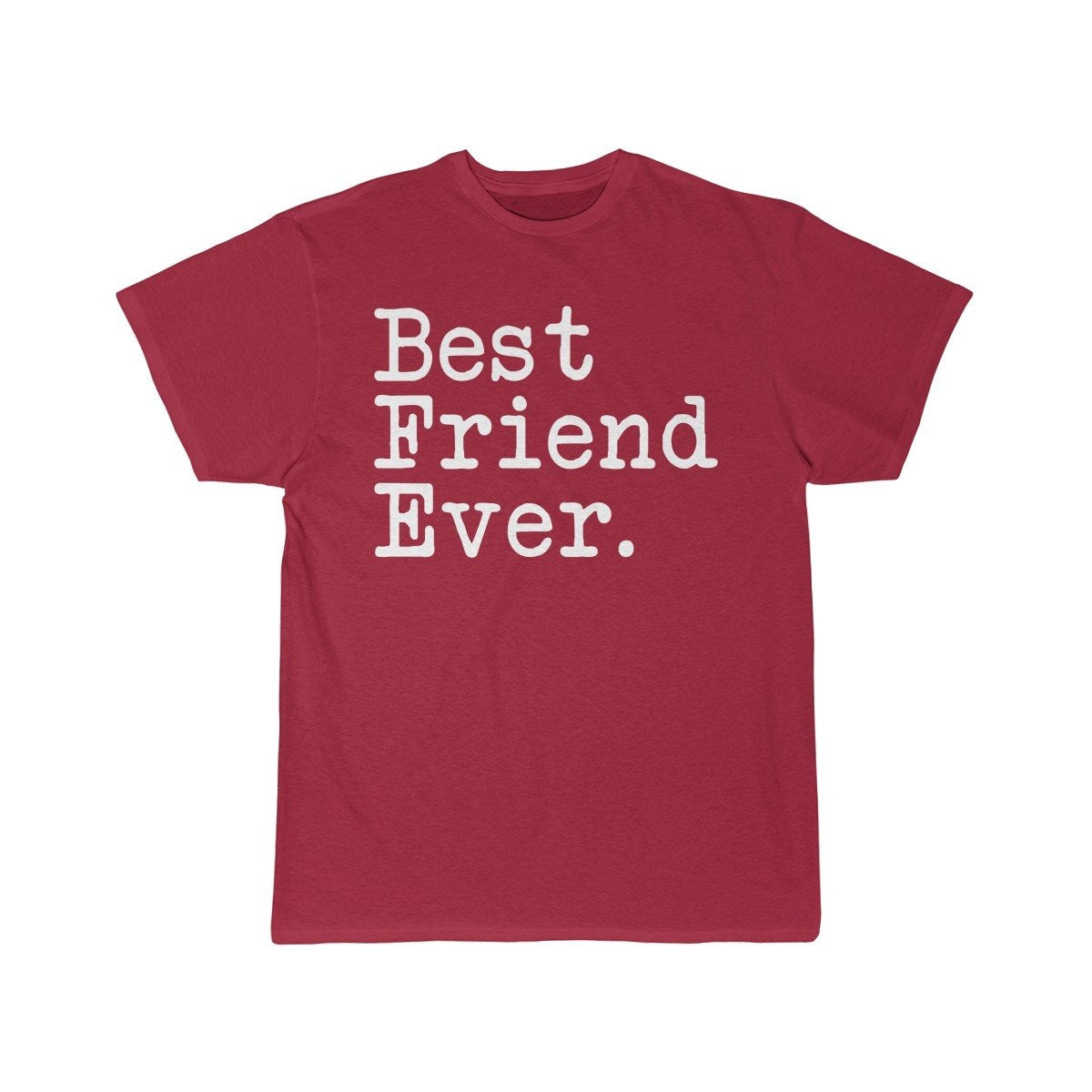 Best Friend Ever T-Shirt Gift for Friend Tee Graduation Gift Friend Men & Women Birthday Gift Christmas Gift Thank You Gift Unisex Shirt