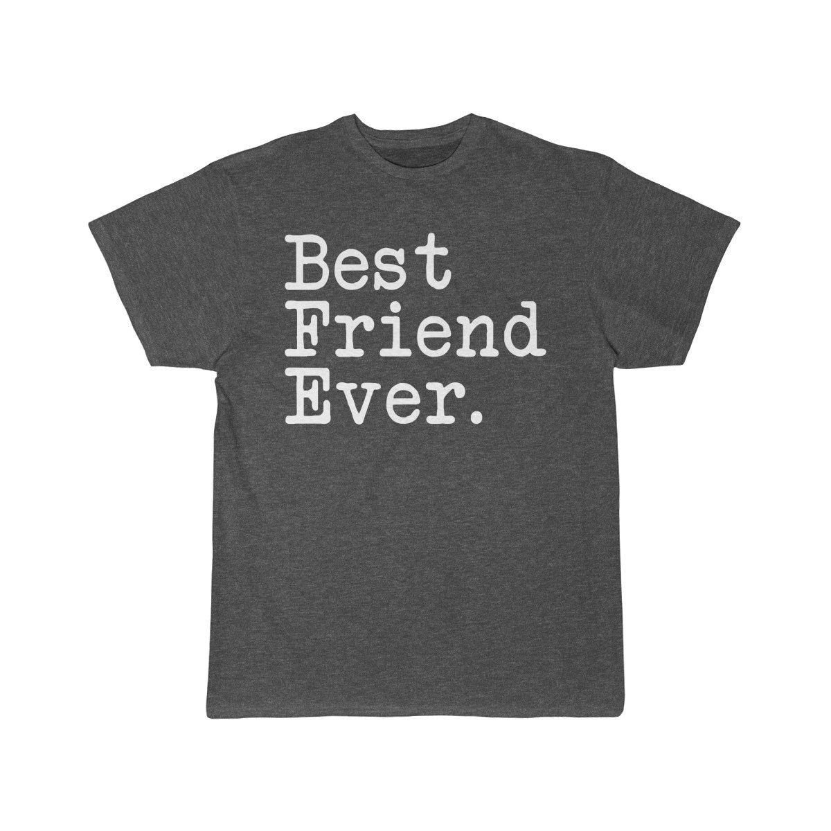Best Friend Ever T-Shirt Gift for Friend Tee Graduation Gift Friend Men & Women Birthday Gift Christmas Gift Thank You Gift Unisex Shirt