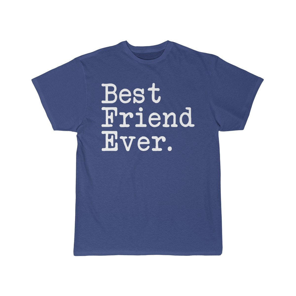 Best Friend Ever T-Shirt Gift for Friend Tee Graduation Gift Friend Men & Women Birthday Gift Christmas Gift Thank You Gift Unisex Shirt