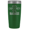 Best Gardening Gift: 49% Gardener 51% Badass Insulated Tumbler 20oz $29.99 | Green Tumblers