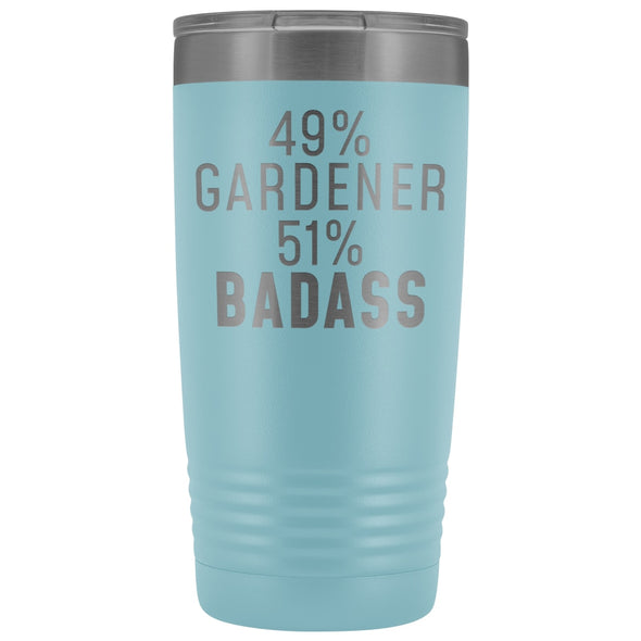 Best Gardening Gift: 49% Gardener 51% Badass Insulated Tumbler 20oz $29.99 | Light Blue Tumblers