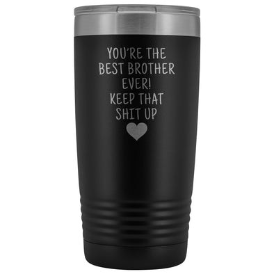 Best Gift for Brother: Best Brother Ever! Insulated Tumbler | Brother Travel Mug $29.99 | Black Tumblers