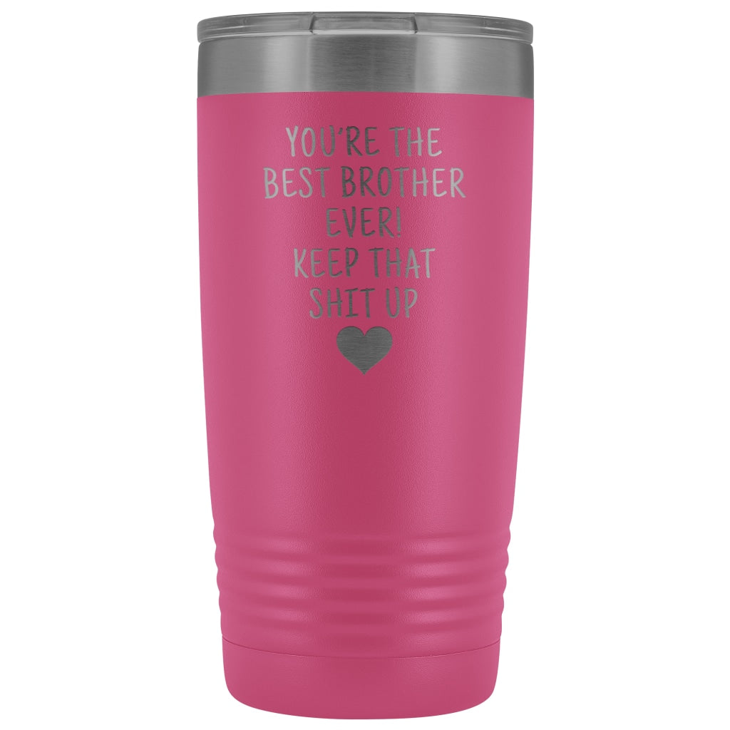 Best Gift for Brother: Best Brother Ever! Insulated Tumbler | Brother Travel Mug $29.99 | Pink Tumblers