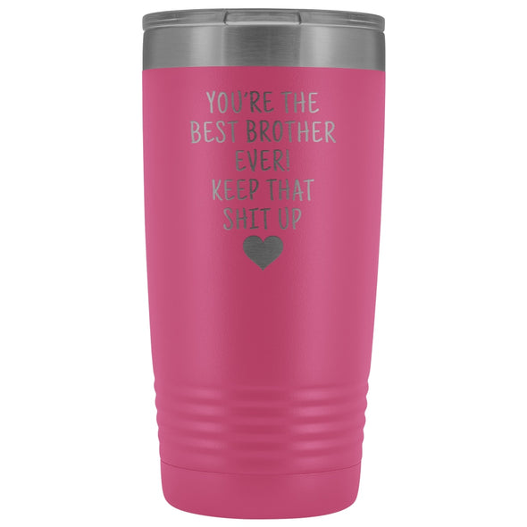 Best Gift for Brother: Best Brother Ever! Insulated Tumbler | Brother Travel Mug $29.99 | Pink Tumblers