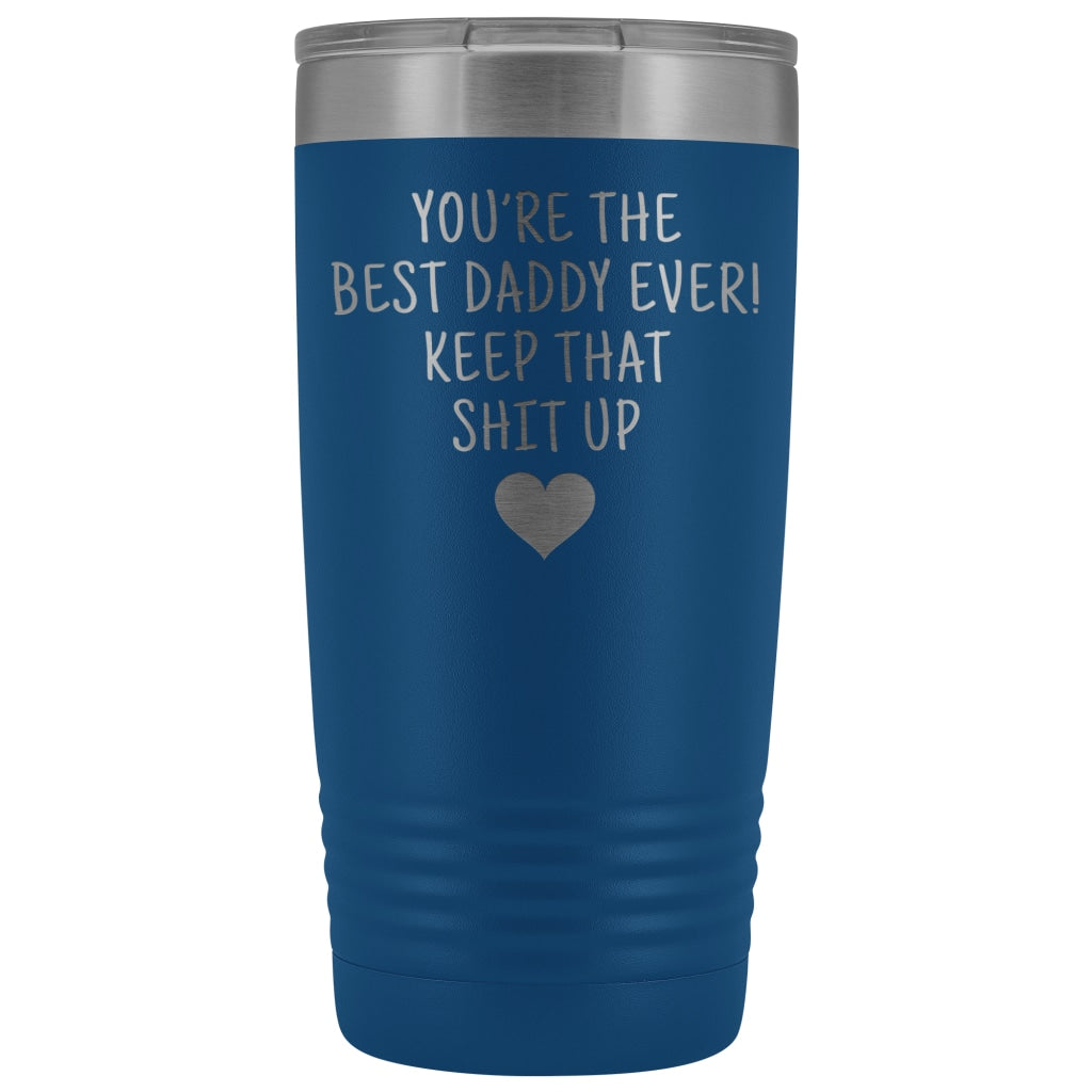 Best Gift for Daddy: Best Daddy Ever! Insulated Tumbler | Daddy Travel Mug $29.99 | Blue Tumblers