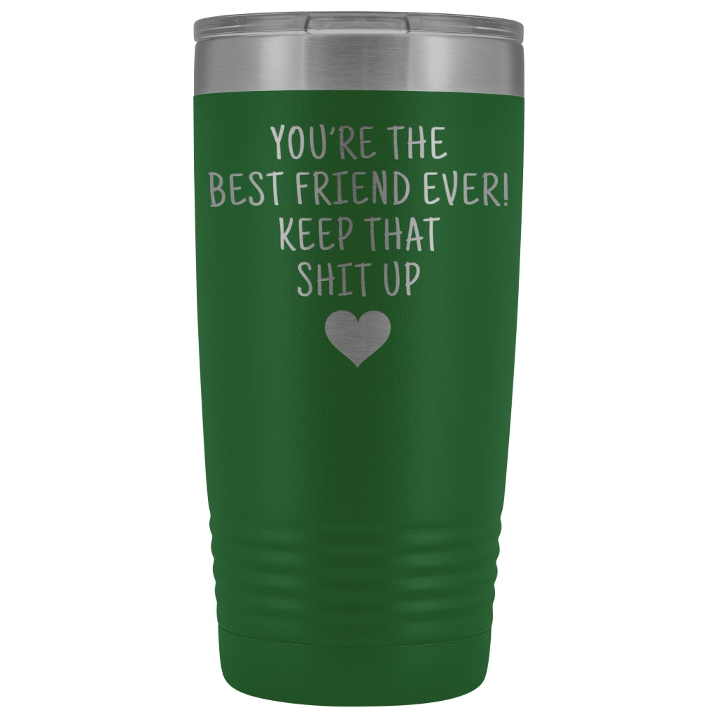 Best Gift for Friend: Best Friend Ever! Insulated Tumbler | Friend Travel Mug $29.99 | Green Tumblers