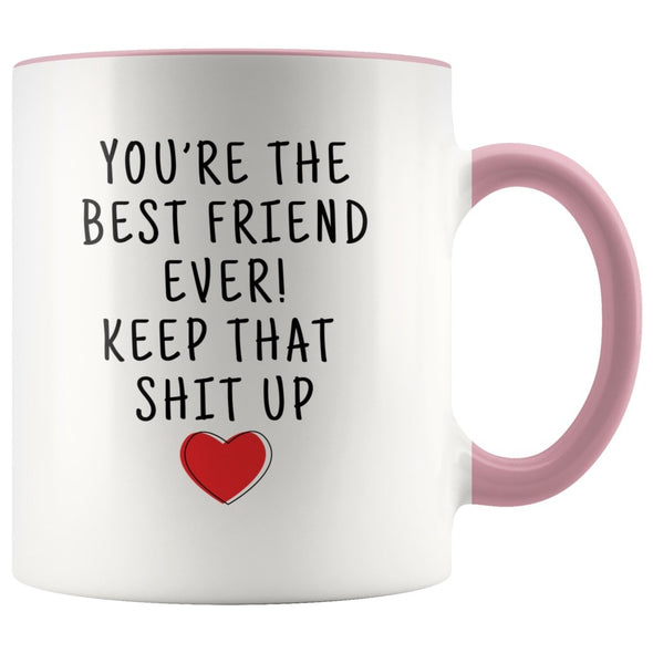 Best Gift for Friends: Best Friend Ever! Mug | Funny Friend Gifts $19.99 | Pink Drinkware