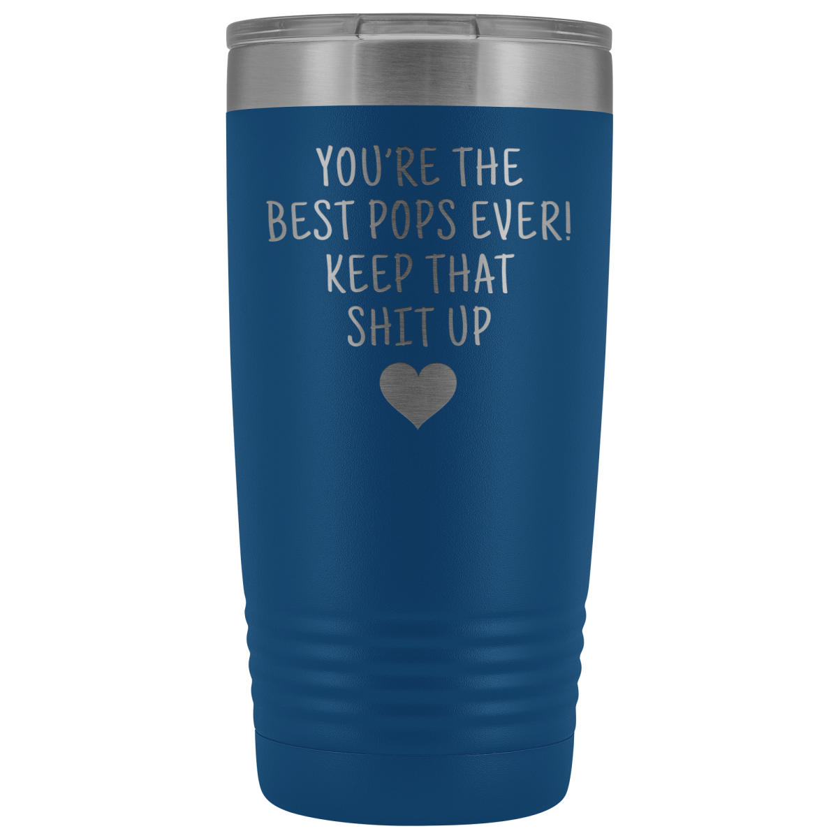 Best Gift for Pops: Best Pops Ever! Insulated Tumbler | Pops Travel Mug $29.99 | Blue Tumblers