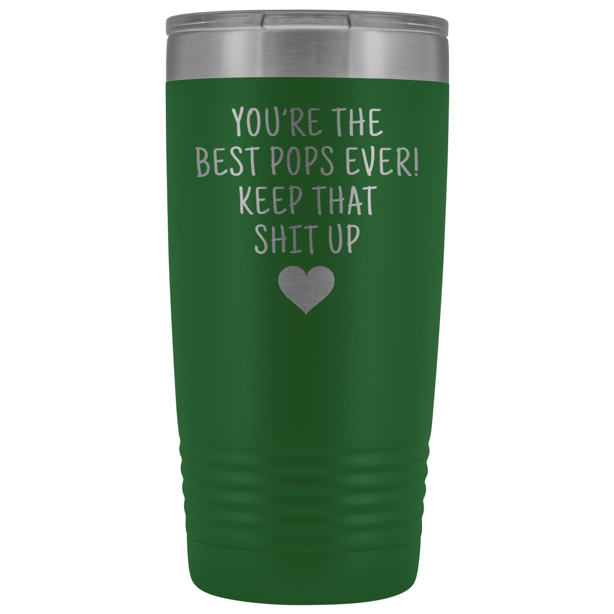 Best Gift for Pops: Best Pops Ever! Insulated Tumbler | Pops Travel Mug $29.99 | Green Tumblers