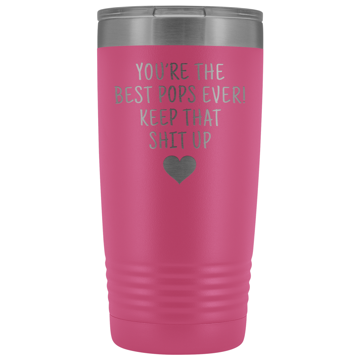 Best Gift for Pops: Best Pops Ever! Insulated Tumbler | Pops Travel Mug $29.99 | Pink Tumblers