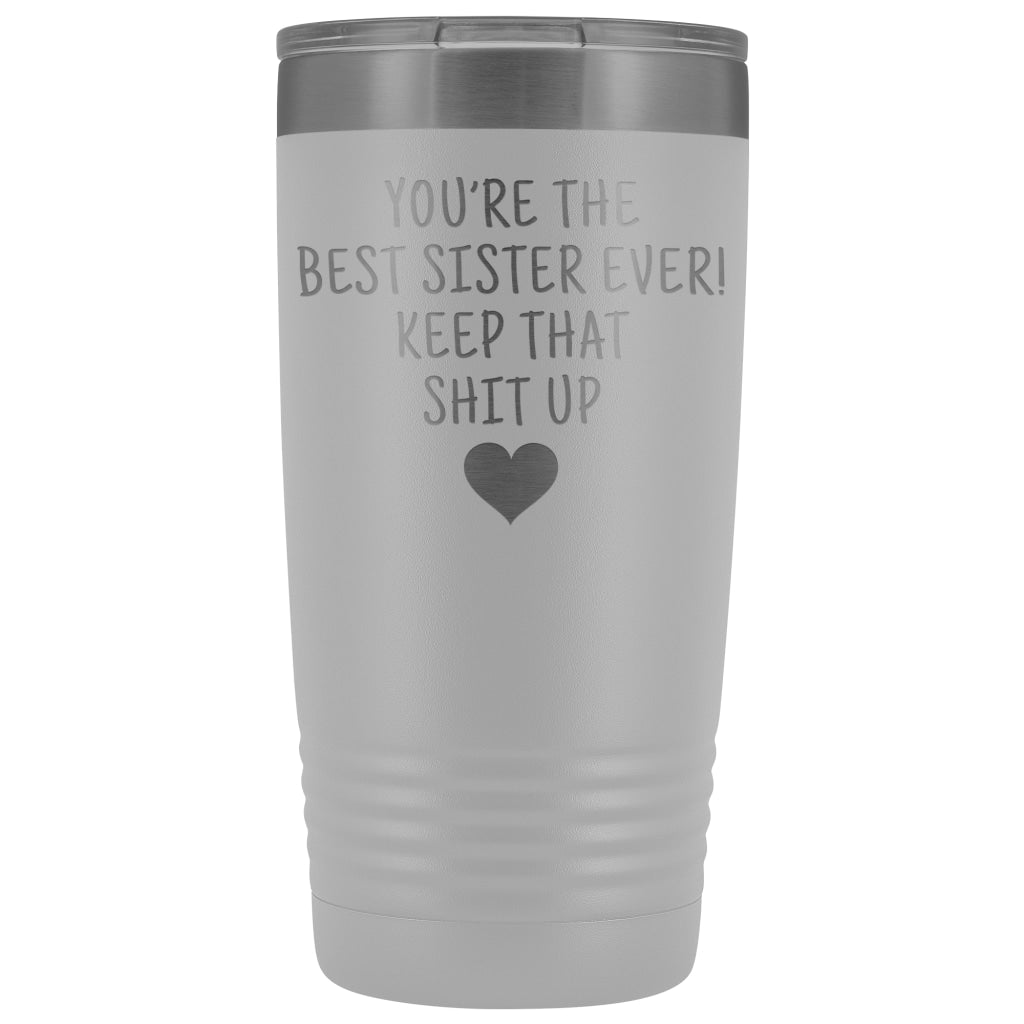 Best Gift for Sister: Travel Mug Best Sister Ever! Vacuum Tumbler | Sister Gift Idea $29.99 | White Tumblers