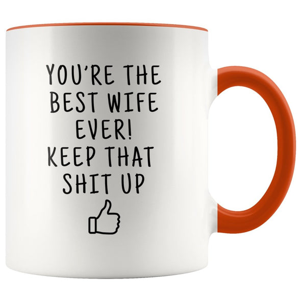 Best Gift for Wife: Best Wife Ever! Mug | Funny Wife Birthday Gift Ideas $19.99 | Orange Drinkware