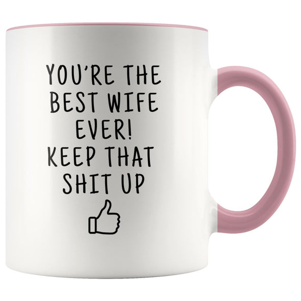 Best Gift for Wife: Best Wife Ever! Mug | Funny Wife Birthday Gift Ideas $19.99 | Pink Drinkware