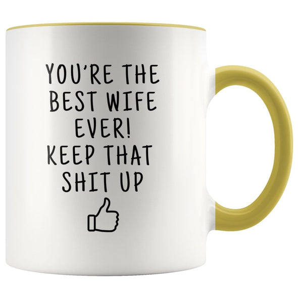 Best Gift for Wife: Best Wife Ever! Mug | Funny Wife Birthday Gift Ideas $19.99 | Yellow Drinkware