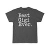 Best Gigi Ever T-Shirt Gift for Gigi Tee Mothers Day Gift Gigi Birthday Gift Christmas Gift New Gigi Gift Unisex Fit Shirt $19.99 | Charcoal