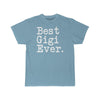 Best Gigi Ever T-Shirt Gift for Gigi Tee Mothers Day Gift Gigi Birthday Gift Christmas Gift New Gigi Gift Unisex Fit Shirt $19.99 | Sky Blue