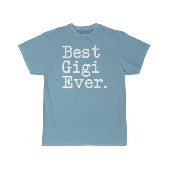 Best Gigi Ever T-Shirt Gift for Gigi Tee Mothers Day Gift Gigi Birthday Gift Christmas Gift New Gigi Gift Unisex Fit Shirt $19.99 | Sky Blue
