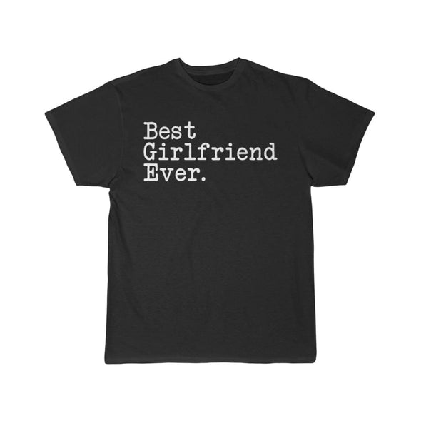 Best Girlfriend Ever T-Shirt Girlfriend Anniversary Gift for Her Tee Birthday Gift Girlfriend Christmas Gift Unisex Shirt $19.99 | Black / L