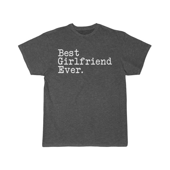 Best Girlfriend Ever T-Shirt Girlfriend Anniversary Gift for Her Tee Birthday Gift Girlfriend Christmas Gift Unisex Shirt $19.99 | Charcoal