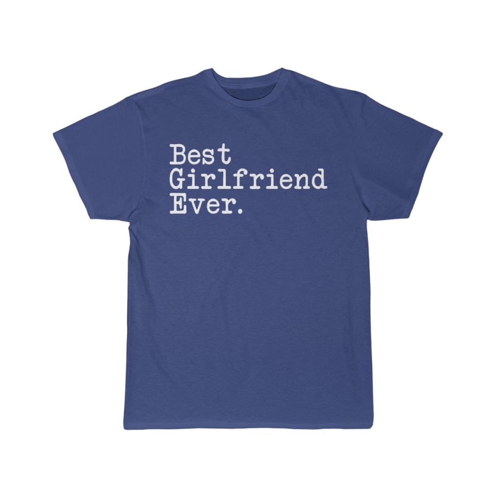 Best Girlfriend Ever T-Shirt Girlfriend Anniversary Gift for Her Tee Birthday Gift Girlfriend Christmas Gift Unisex Shirt $19.99 | Royal / S