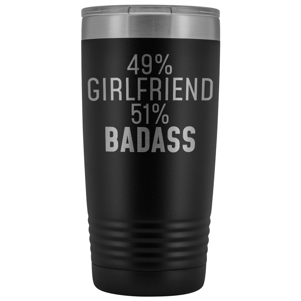 Best Girlfriend Gift: 49% Girlfriend 51% Badass Insulated Tumbler 20oz