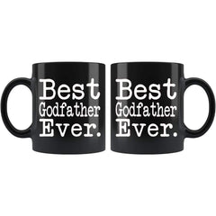 Load image into Gallery viewer, Best Godfather Ever Gift Unique Godfather Mug Father&amp;#39;s Day Gift for Godfather Best Birthday Gift Christmas Godfather Coffee Mug Tea Cup Black