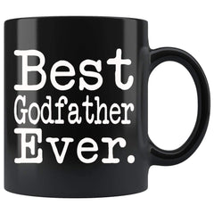 Load image into Gallery viewer, Best Godfather Ever Gift Unique Godfather Mug Father&amp;#39;s Day Gift for Godfather Best Birthday Gift Christmas Godfather Coffee Mug Tea Cup Black